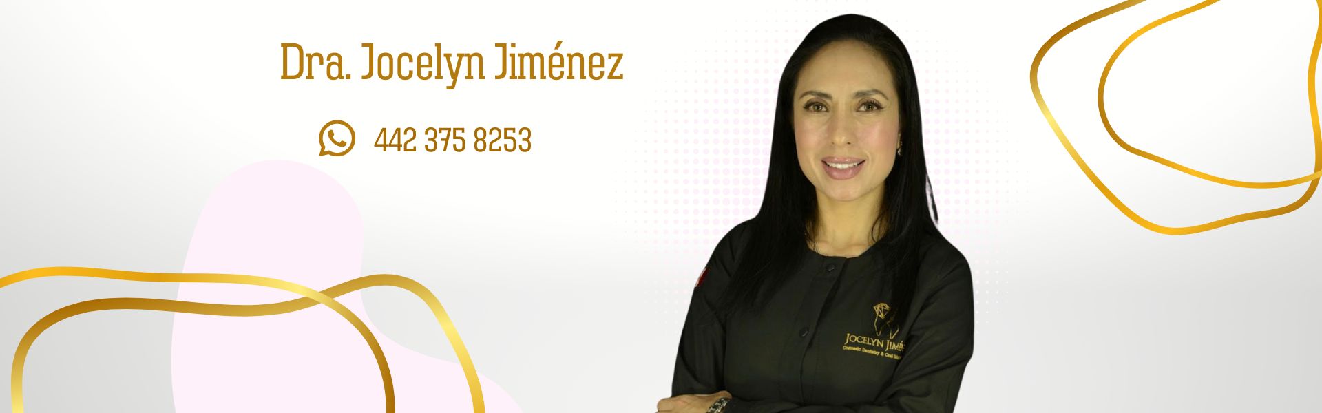 Odontóloga Especializada y Certificada en Querétaro. Dra. Jocelyn Jiménez